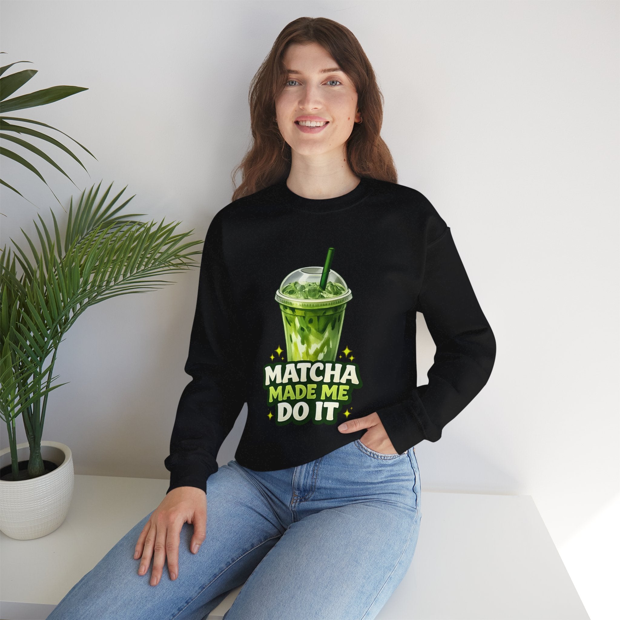 Matcha Made Me Do It Sweatshirt