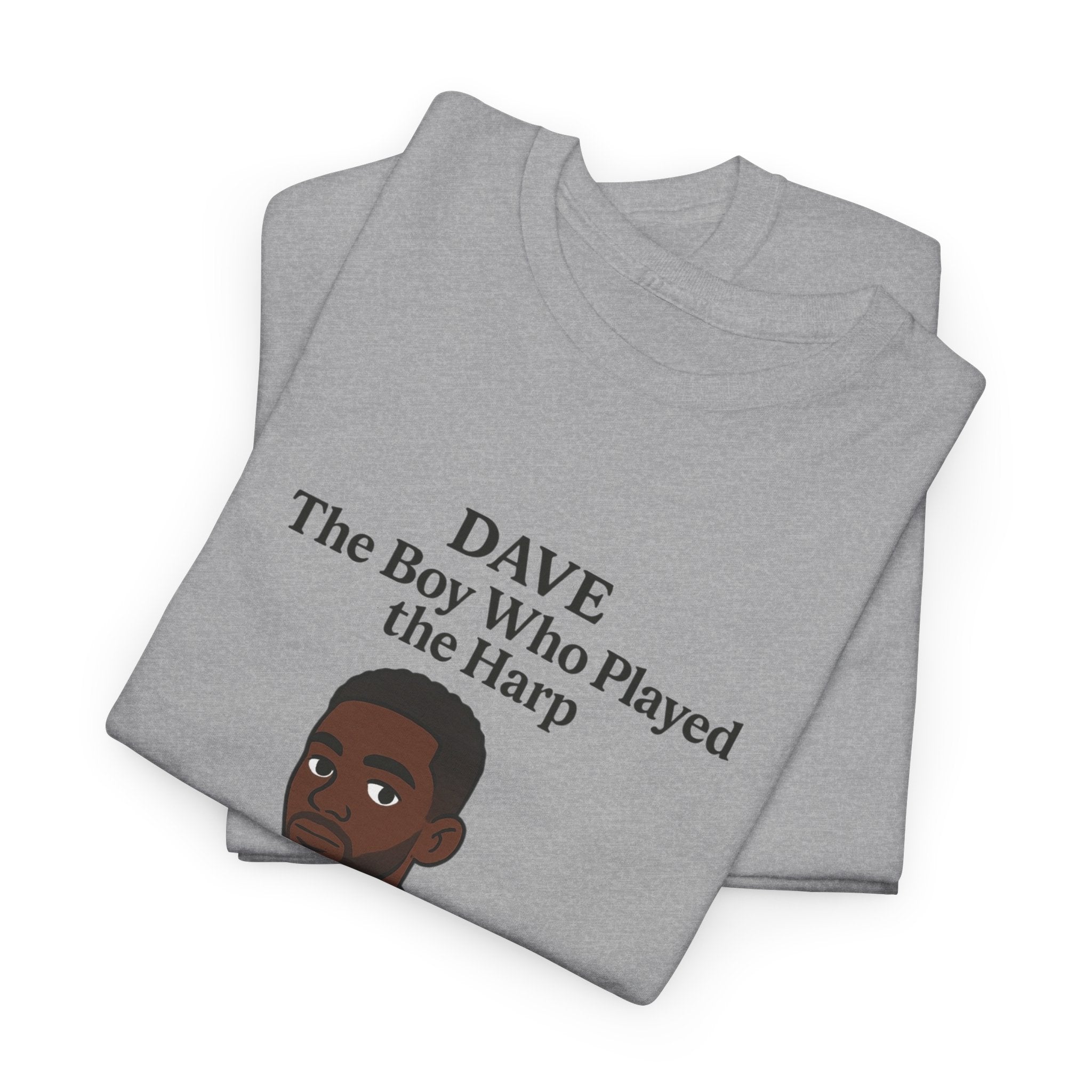 Dave T-Shirt — "The Boy Who Played the Harp" Graphic Tee