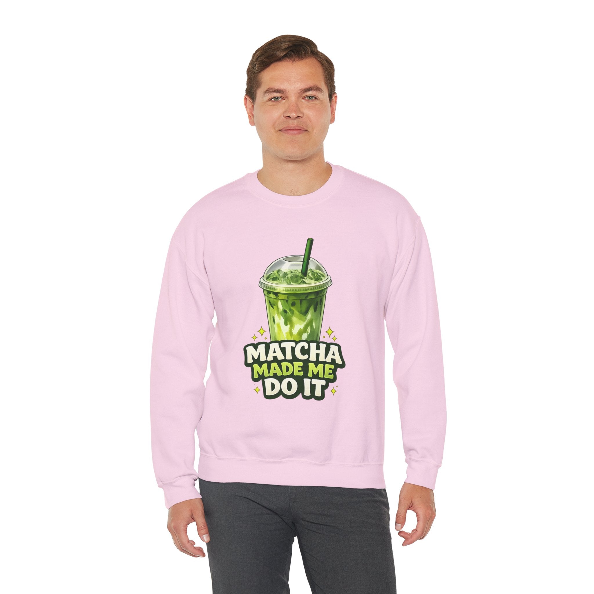 Matcha Made Me Do It Sweatshirt
