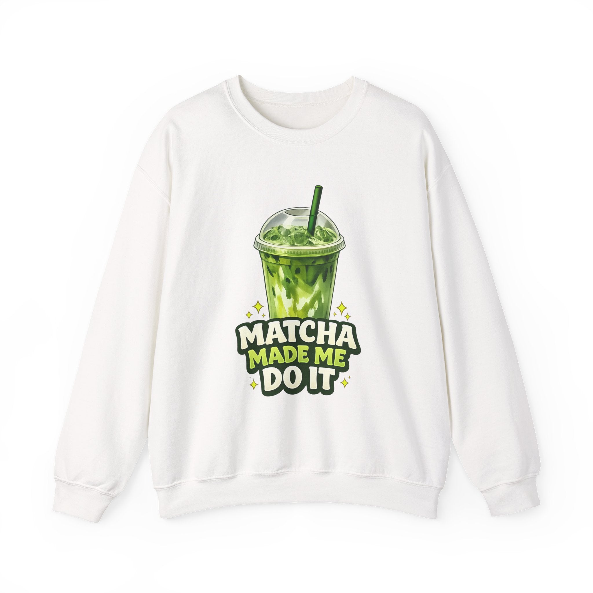 Matcha Made Me Do It Sweatshirt