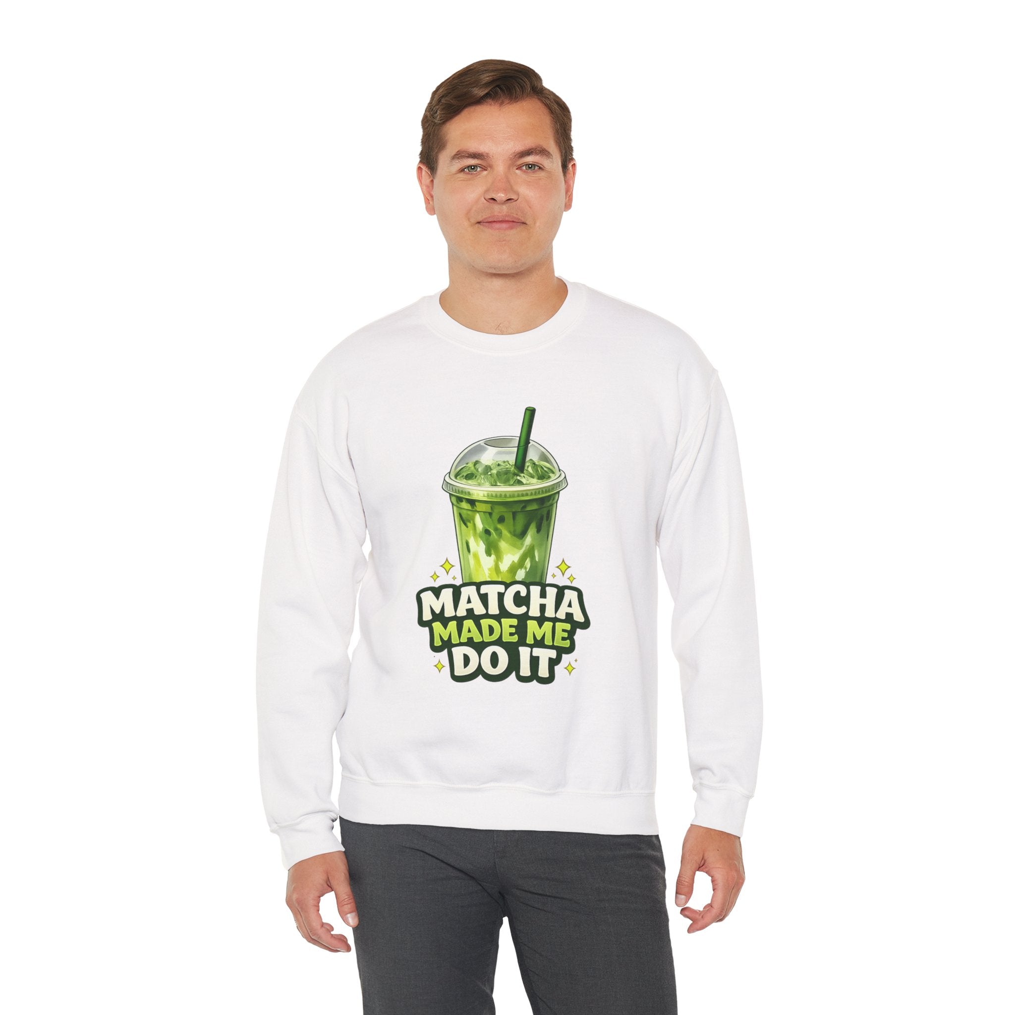 Matcha Made Me Do It Sweatshirt