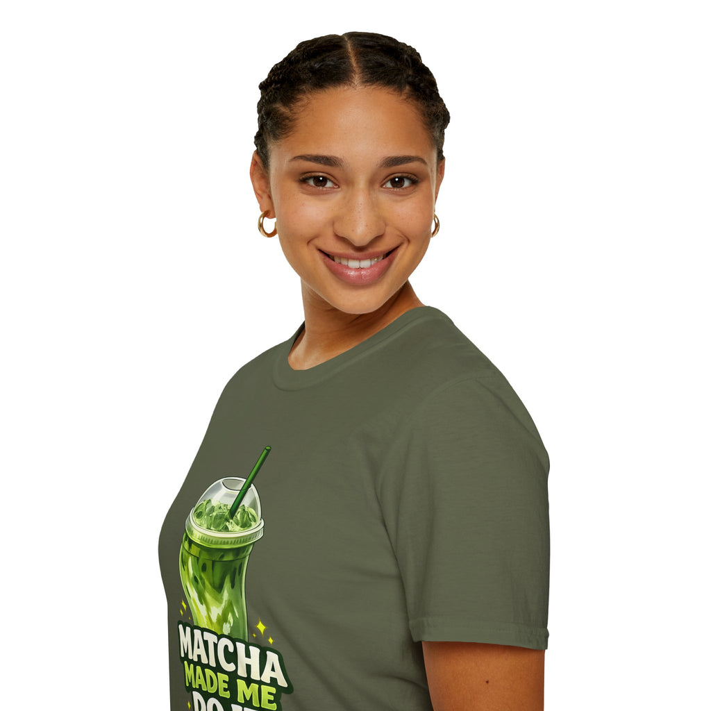 Matcha Made Me Do It T-Shirt
