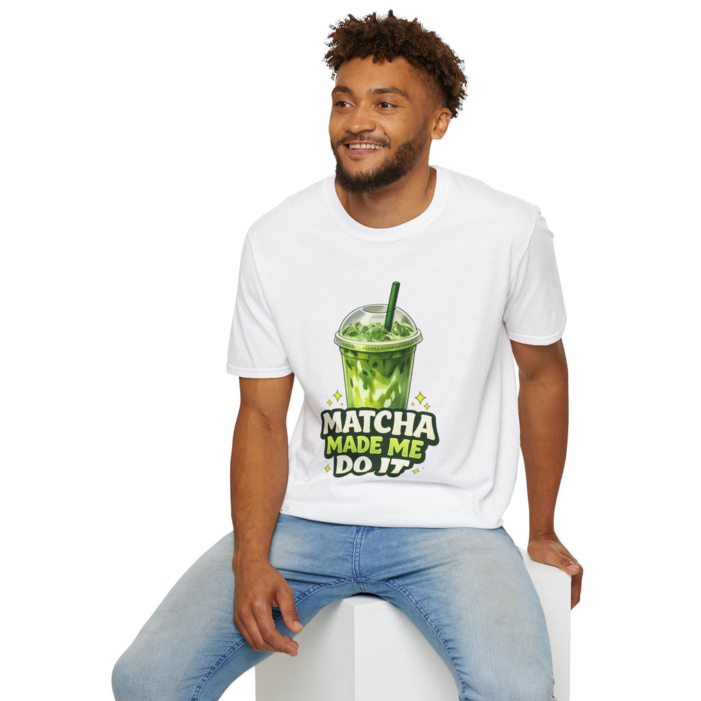 Matcha Made Me Do It T-Shirt