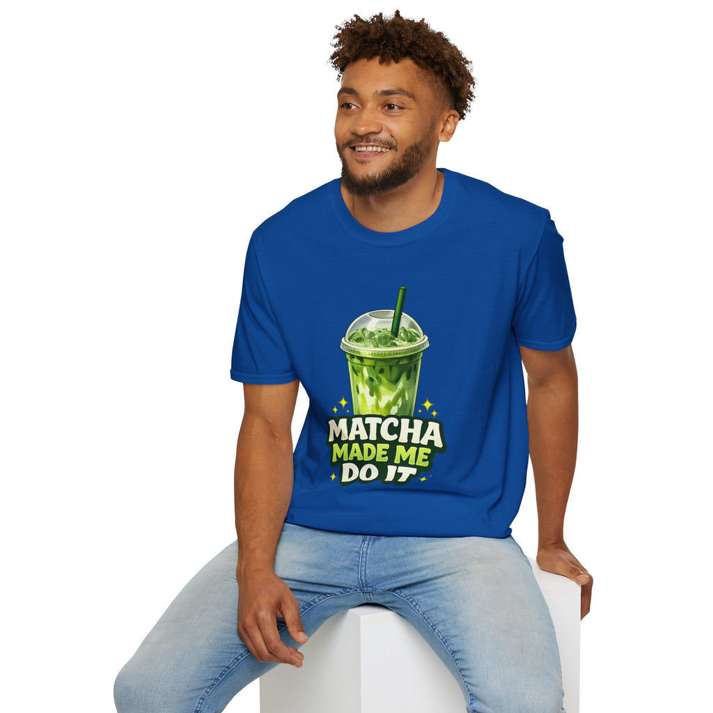 Matcha Made Me Do It T-Shirt