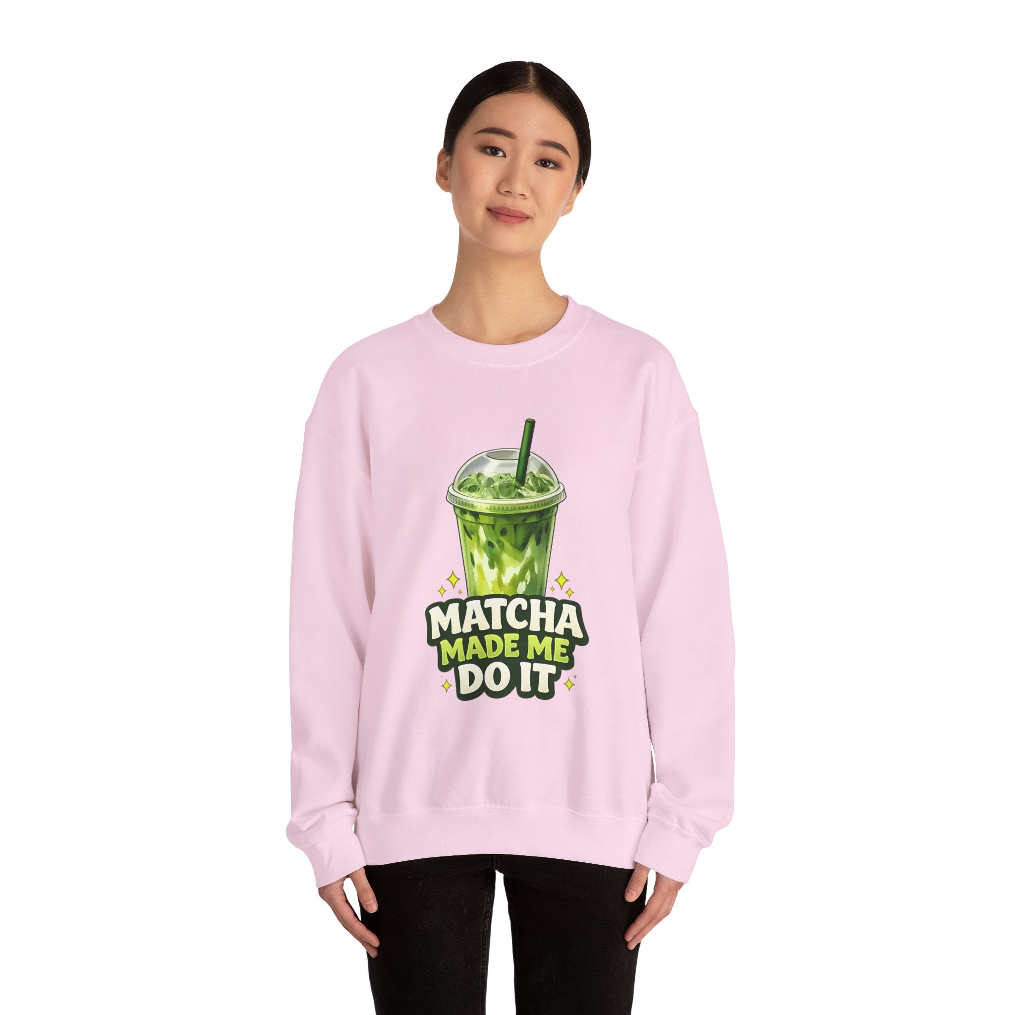 Matcha Made Me Do It Sweatshirt