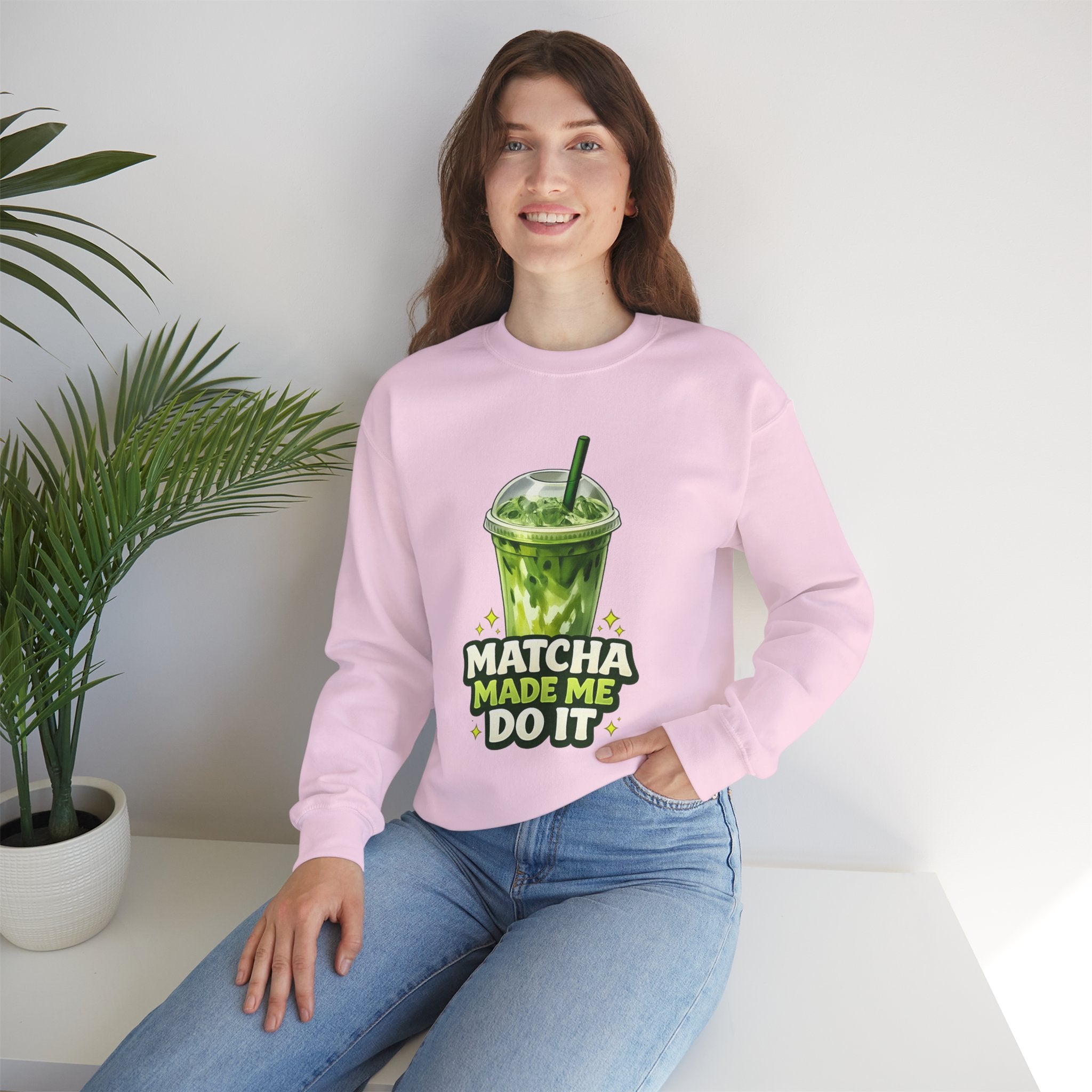 Matcha Made Me Do It Sweatshirt